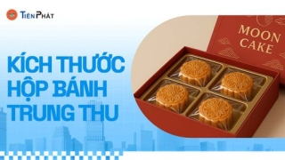 Kích thước hộp bánh trung thu 1 - 2 - 4 - 6 bánh (100g - 250g)