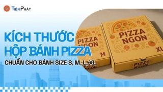 Kích thước hộp pizza chuẩn cho bánh size S, M, L, XL