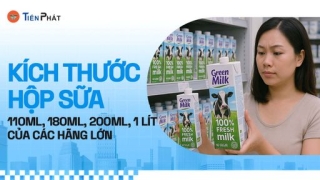 Kích thước hộp sữa 110ml, 180ml, 200ml, 1 lít của các hãng lớn