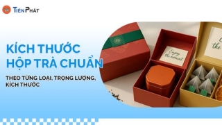 Kích thước hộp trà chuẩn theo từng loại, trọng lượng, kích thước