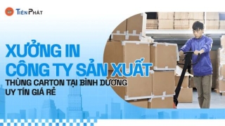 Xưởng in, công ty sản xuất thùng carton tại Bình Dương uy tín, giá rẻ