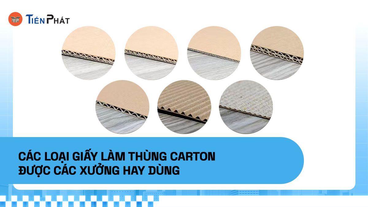 Các loại giấy làm thùng carton được các xưởng hay dùng