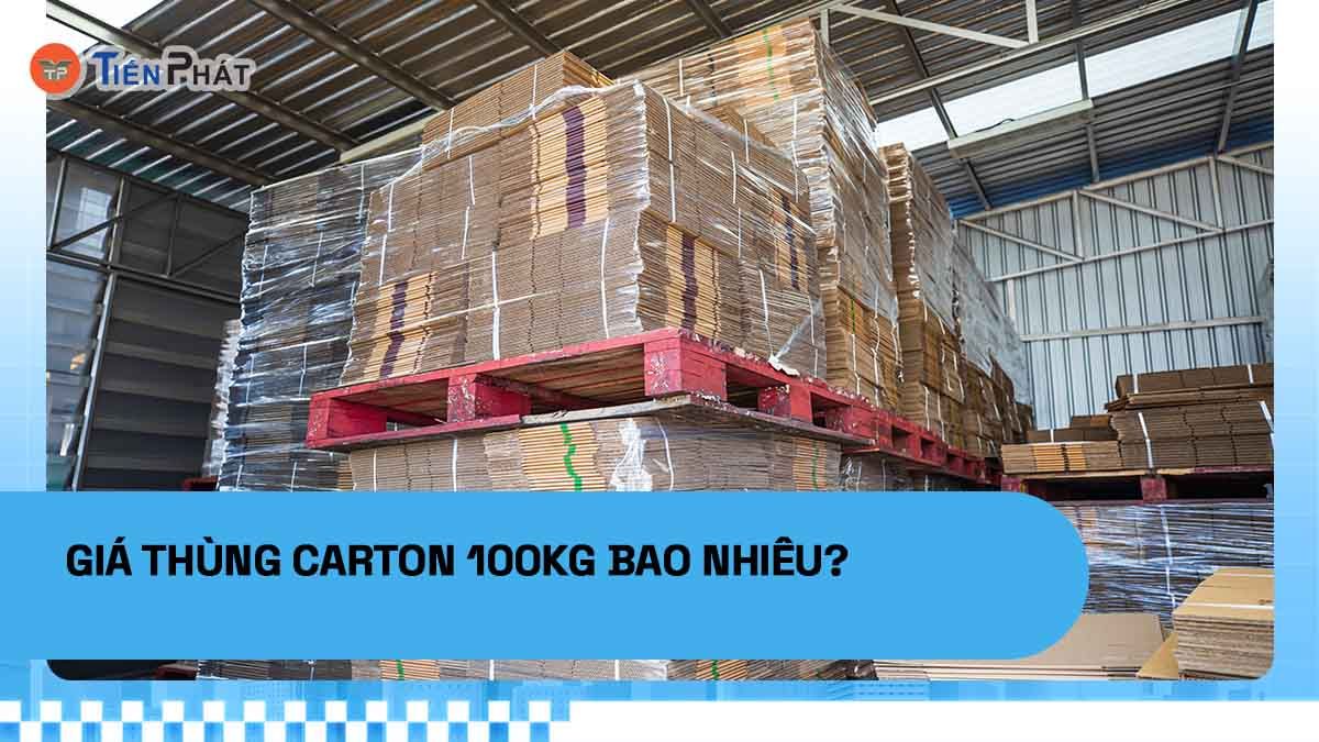 Giá thùng carton 100kg bao nhiêu?
