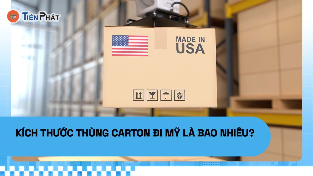 Kích thước thùng carton đi Mỹ là bao nhiêu?
