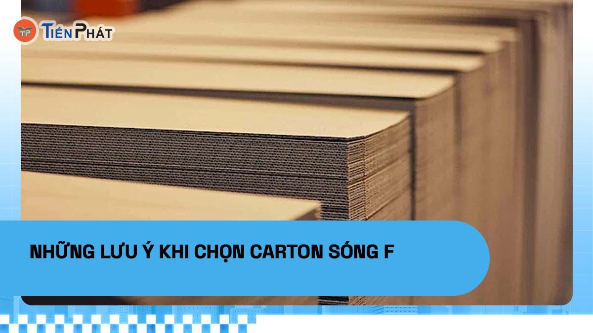 Những lưu ý khi chọn carton sóng F