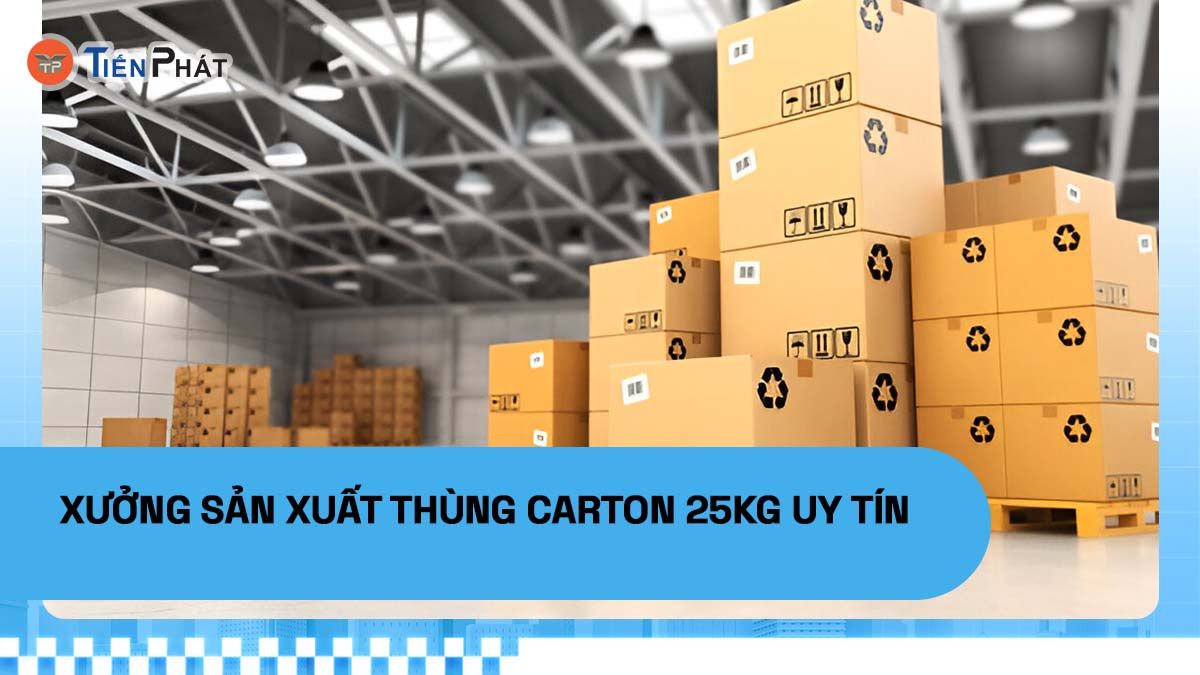 Xưởng sản xuất thùng carton 25kg uy tín